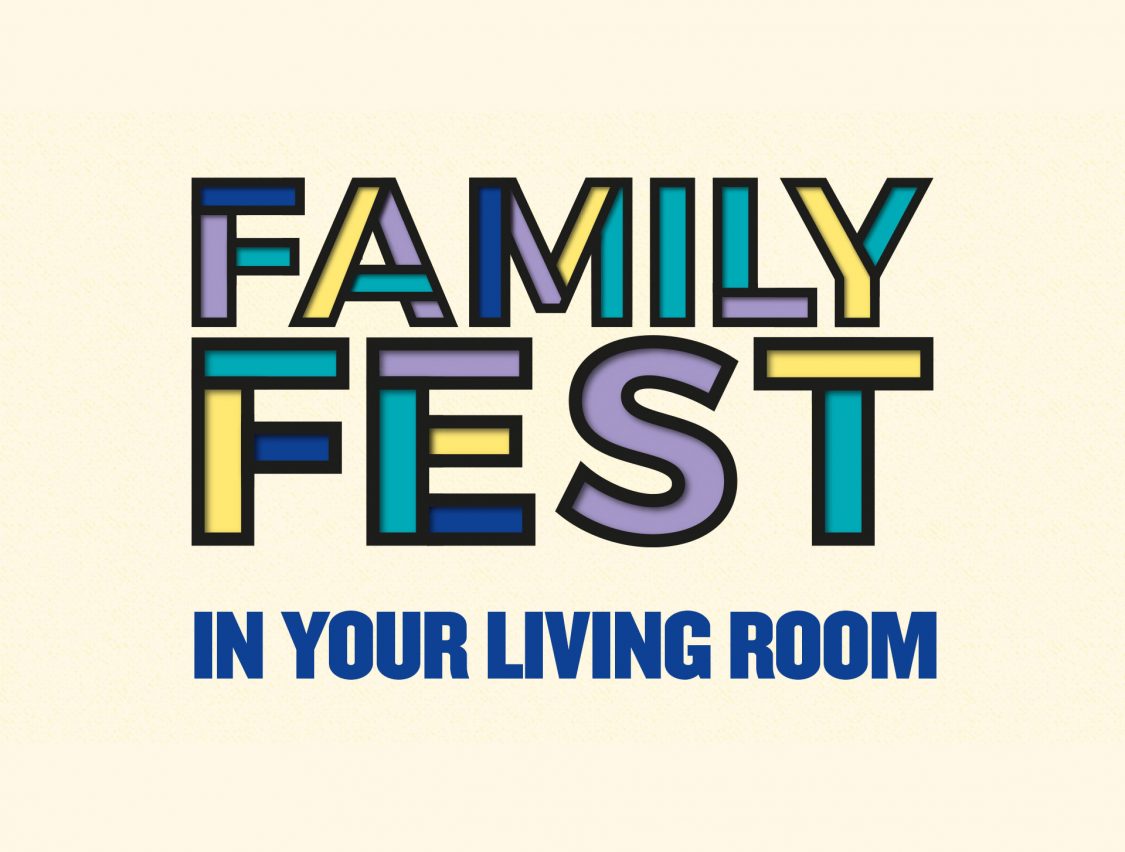 Family Fest in your Living Room