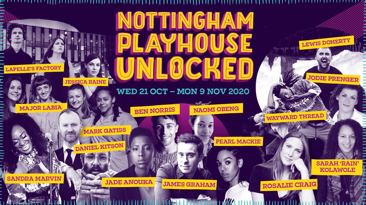Nottingham Playhouse Unlocked - festival of live and live-streamed work, October - November 2020