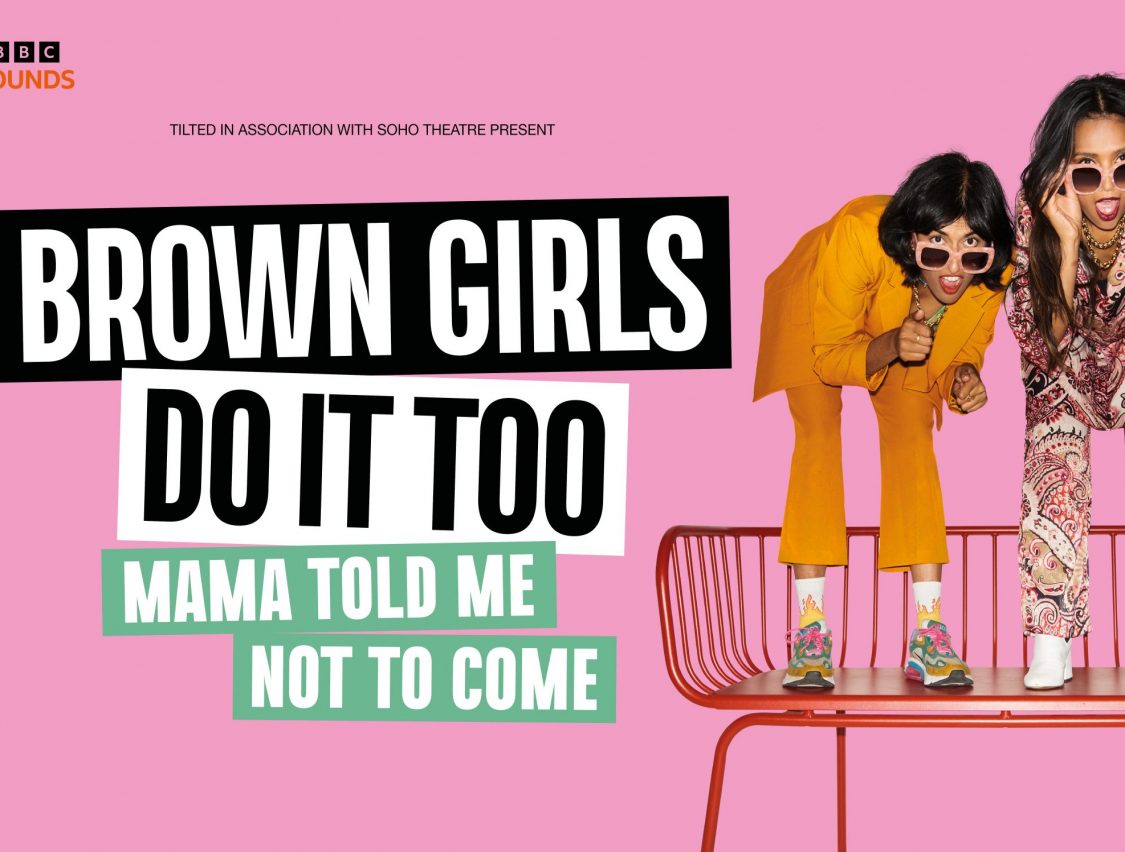 Brown Girls Do It Too: Mama Told Me Not To Come